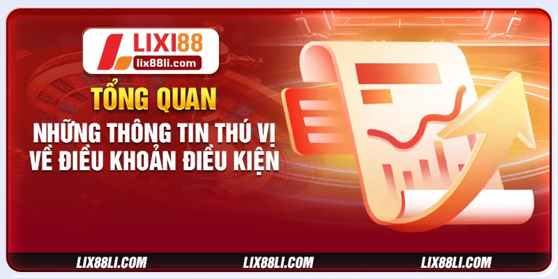 Tổng quan những thông tin thú vị về điều khoản điều kiện Tổng quan những thông tin thú vị về điều khoản điều kiện